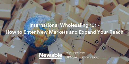 International Wholesaling 101 - How to Enter New Markets and Expand Your Reach