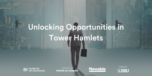 Unlocking Opportunities in Tower Hamlets