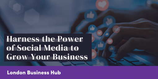 Harness the Power of Social Media to Grow Your Business