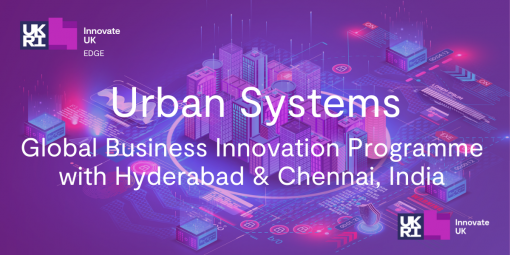 Global Business Innovation Programme with Hyderabad & Chennai, India: Urban Systems