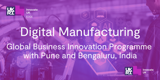 Global Business Innovation Programme with Pune and Bengaluru, India: Digital Manufacturing